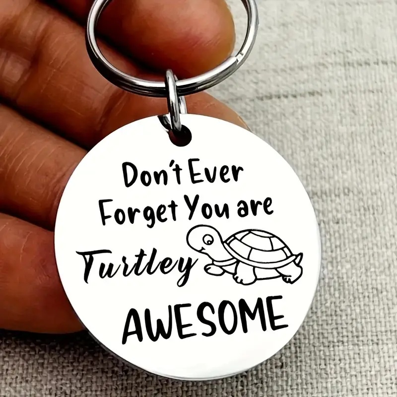“Don't Forget You're Turtley Awesome” Keychain