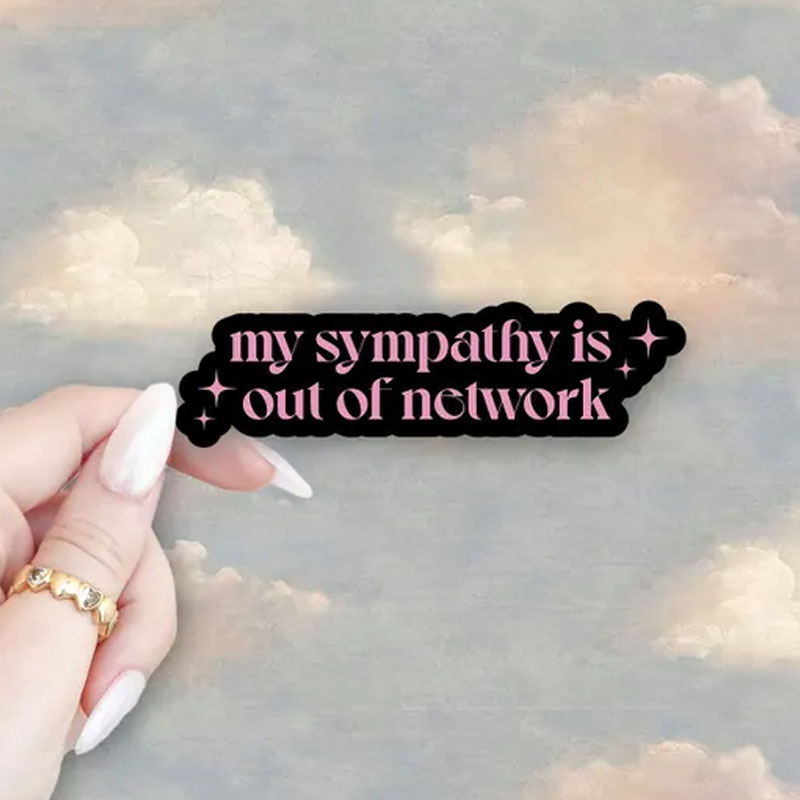 My Sympathy Is Out Of Network