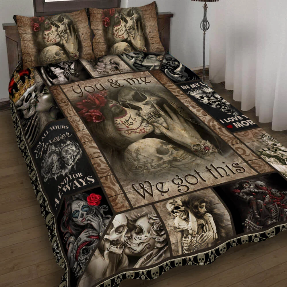 To My Love. You And Me We Got This Skull Couple Quilt Bed Set