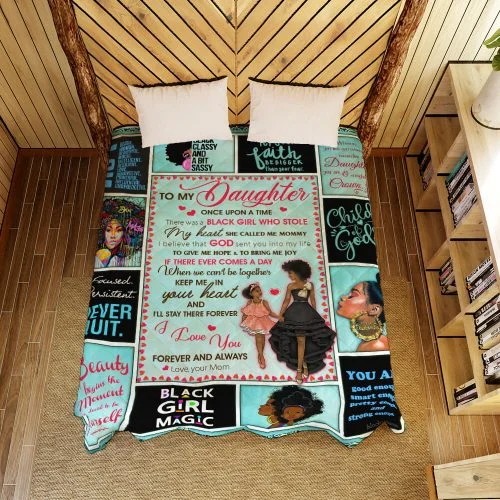 To My Daughter,There Was A Black Girl Who Stole My Heart, Love Mom, Black Woman Quilt Blanket