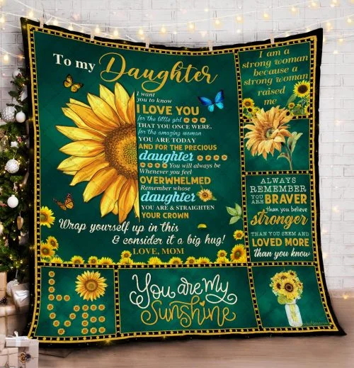 To My Daughter, You Are My Sunshine, Sunflower, Love Mom Quilt Blanket