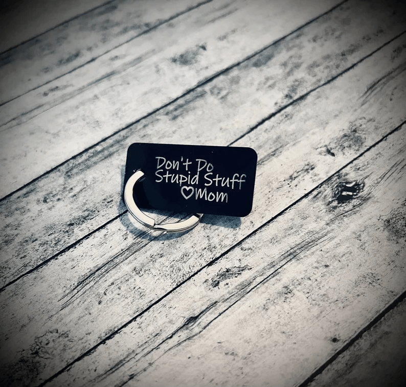 Custom Don't do stupid shit, funny keychain