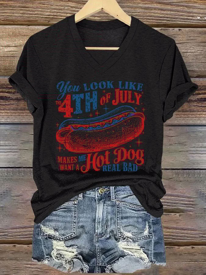 V-Neck Retro You Look Like The Fourth Of July! Makes Me Want A Hot Dog Real Bad Print T-Shirt