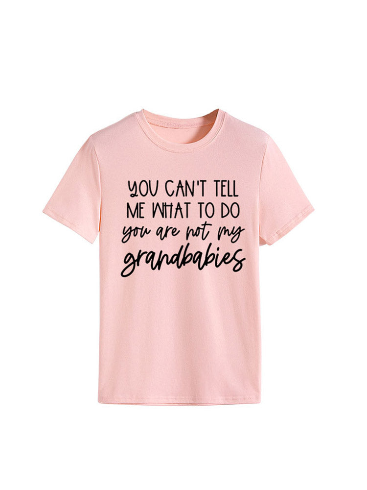 You Can't Tell Me What To Do Tee