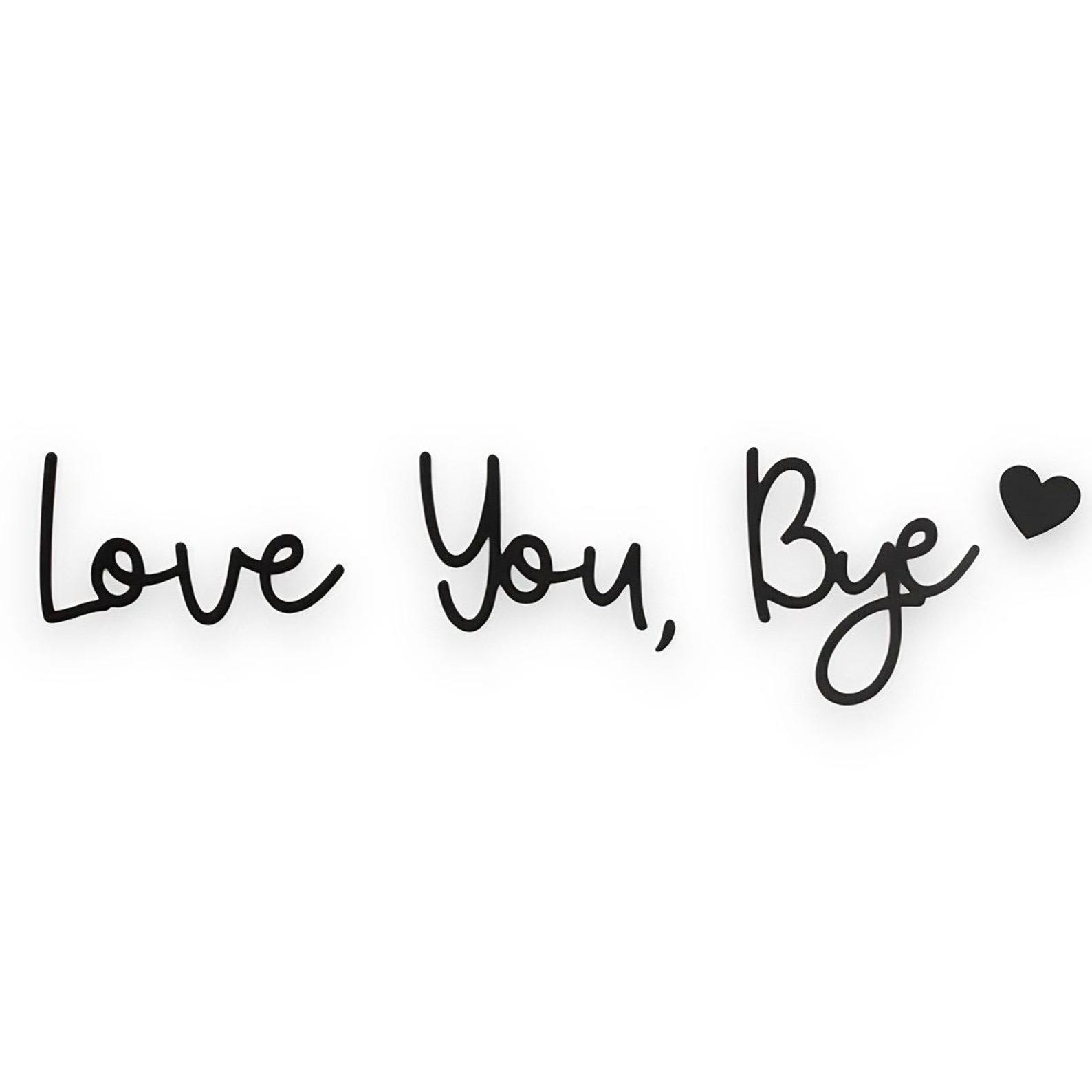 Bye Love You Wooden Script Sign