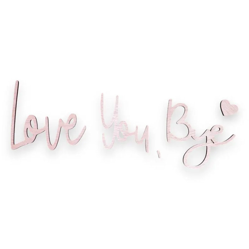Bye Love You Wooden Script Sign