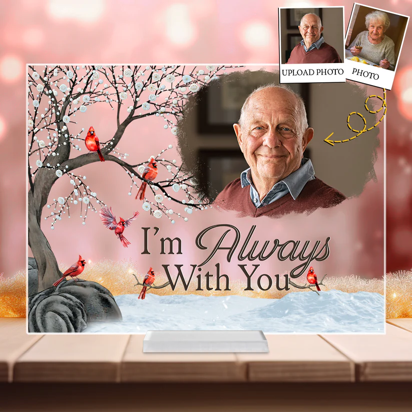I'm Always With You-Custom Photo Memorial Plaque