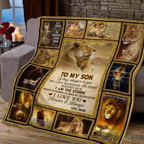 To My Son, I Am The Storm, Love Mom, Lion Quilt Blanket