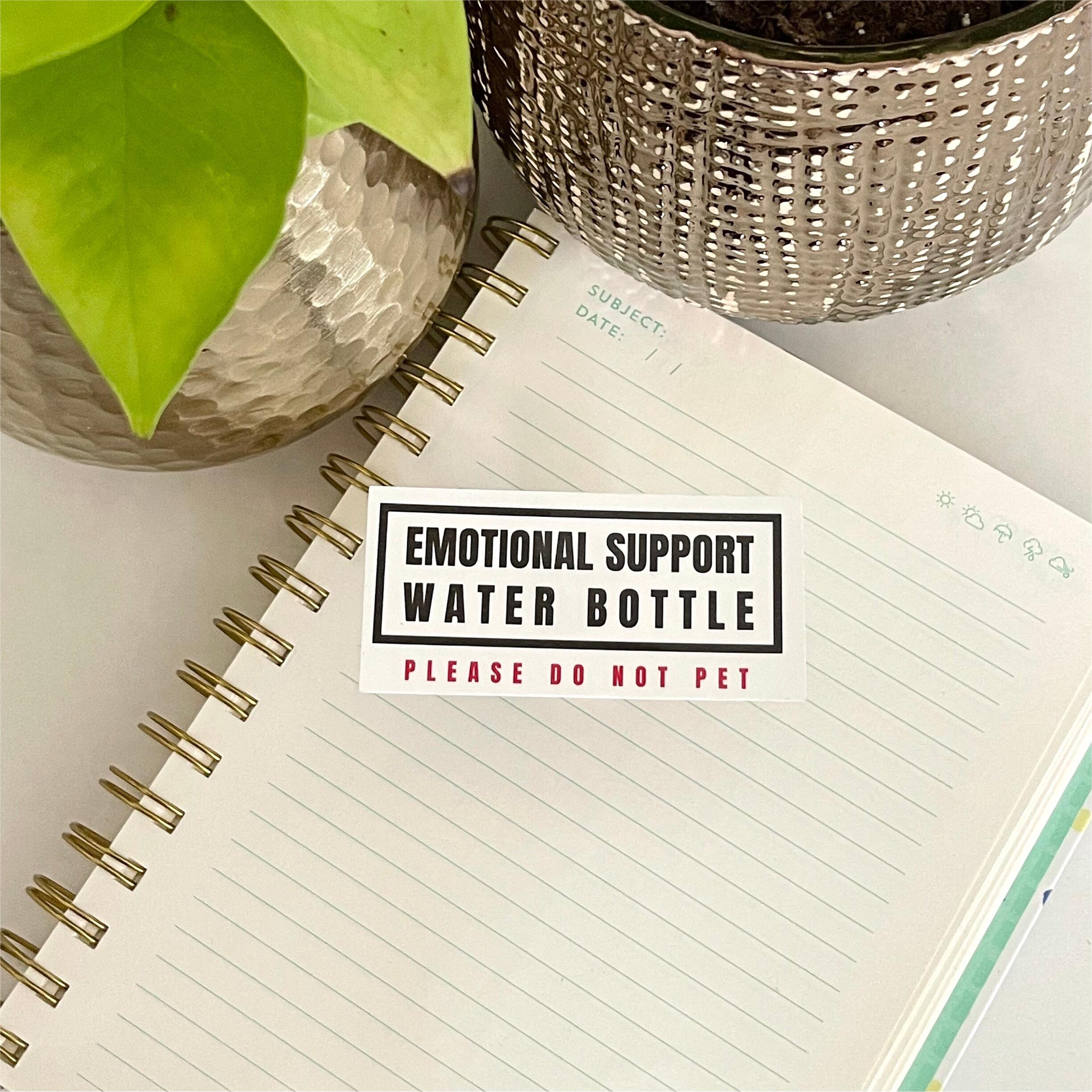 Emotional Support Water Bottle Sticker | Funny statement piece