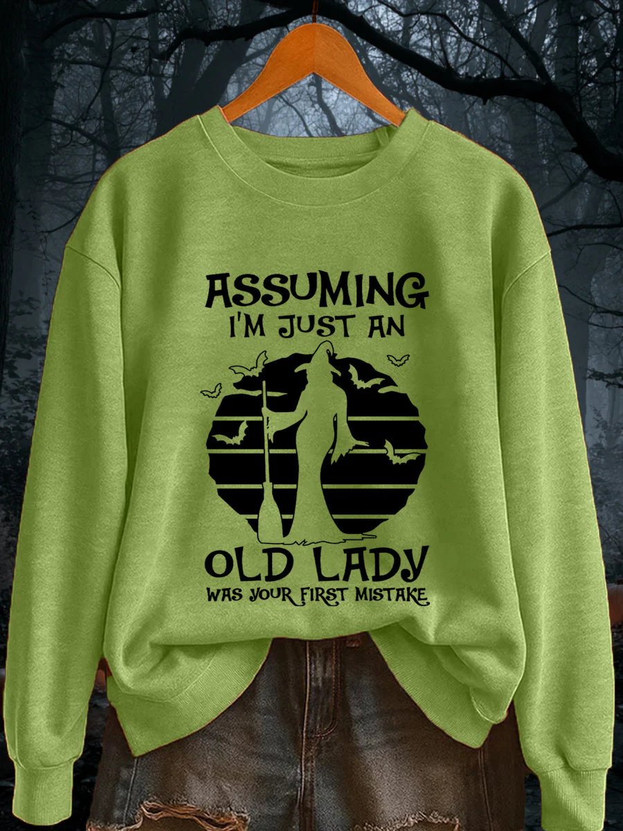 🔥Buy 3 Get 10% Off🔥Women's Assuming I'm Just An Old Lady Was Your First Mistake Funny Halloween Witch Casual Sweatshirt
