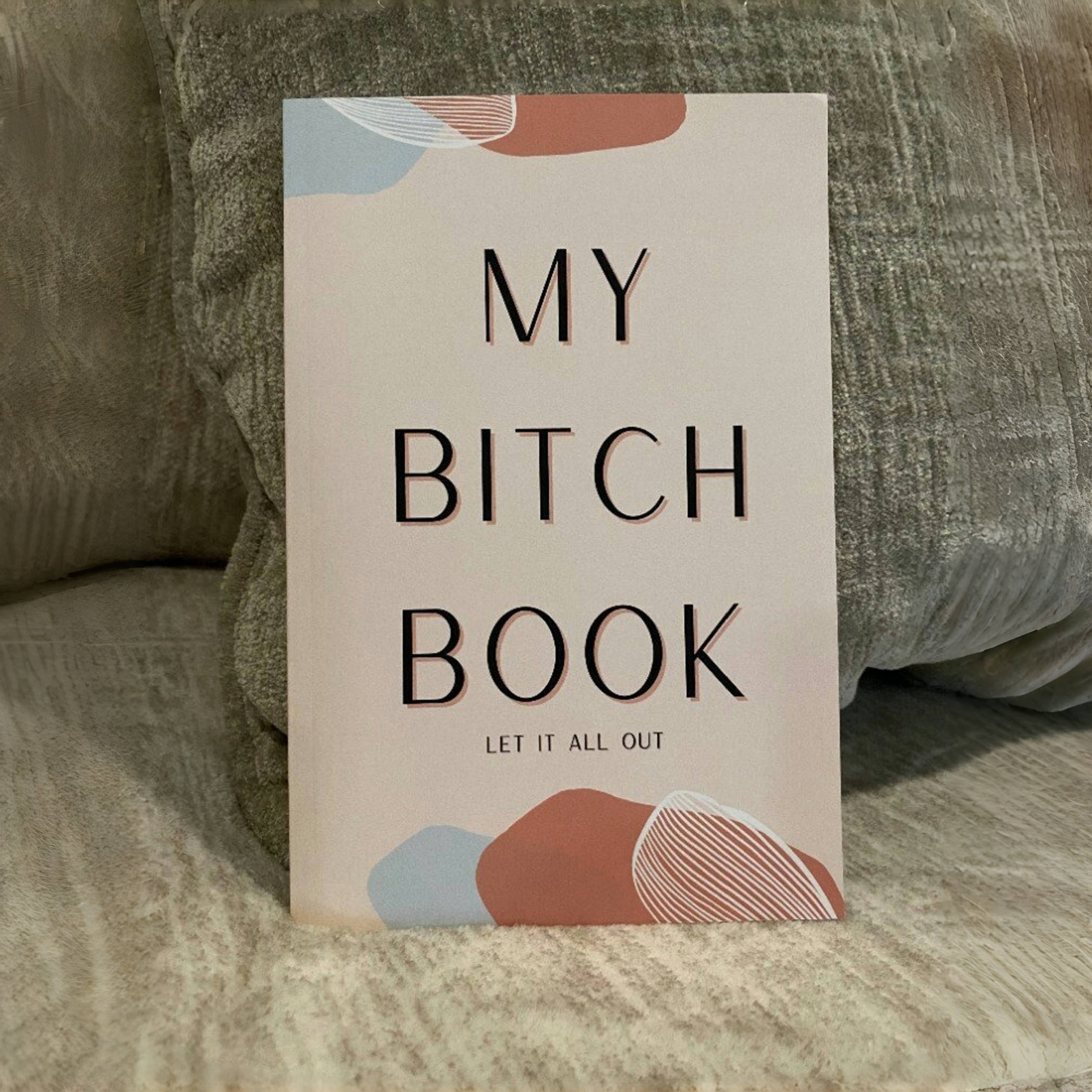 🔥ON SALE🔥My Bitch Book - A Therapeutic Stress Relief Journal
