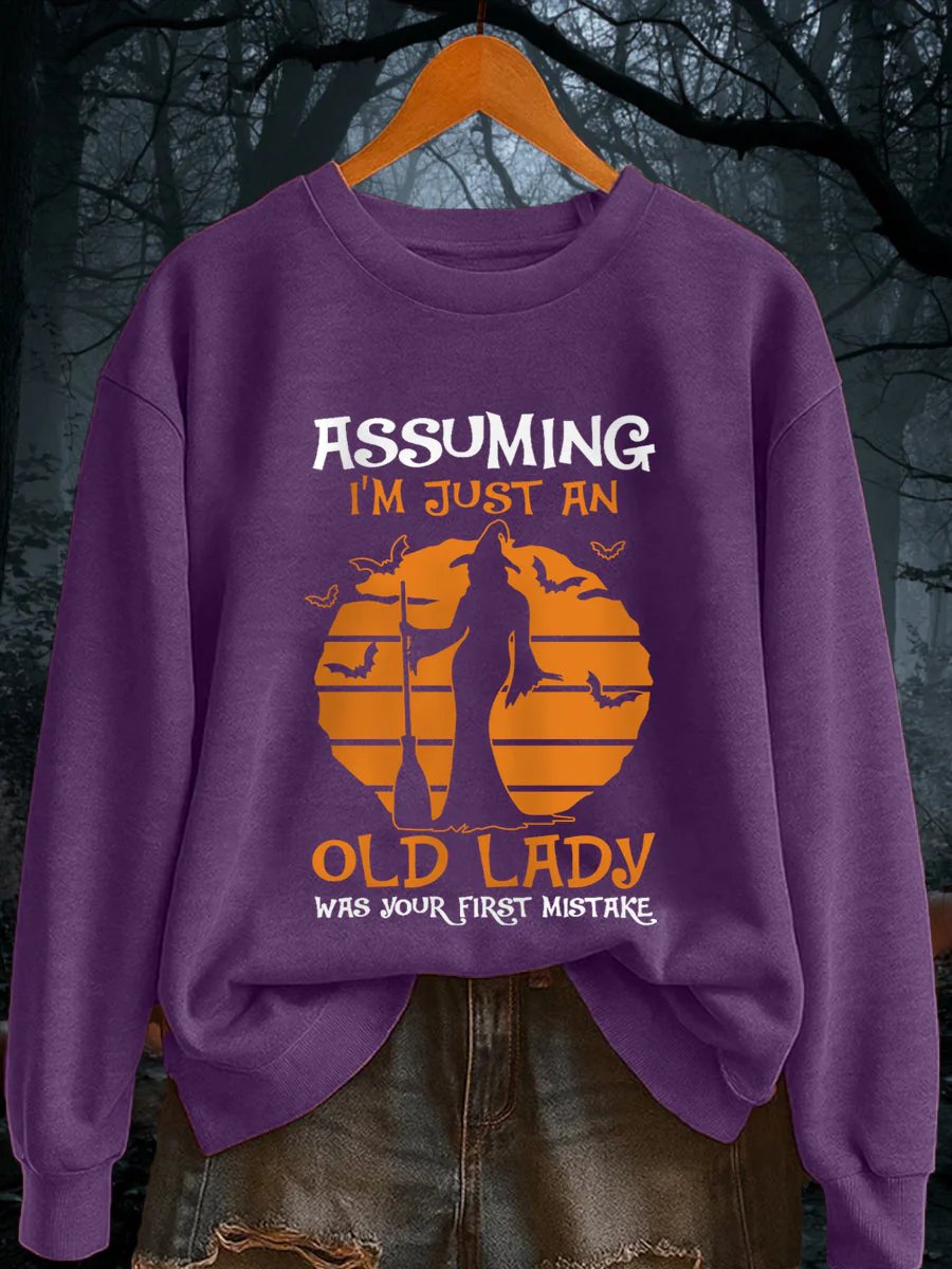 🔥Buy 3 Get 10% Off🔥Women's Assuming I'm Just An Old Lady Was Your First Mistake Funny Halloween Witch Casual Sweatshirt