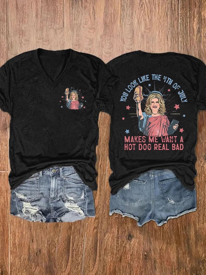 You Look Like The 4th Of July Makes Me Want A Hot Dog Real Bad T-Shirt
