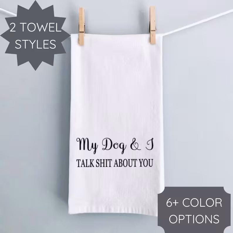 Funny Kitchen Towel Dog Mom Gift Sarcastic Kitchen Decor