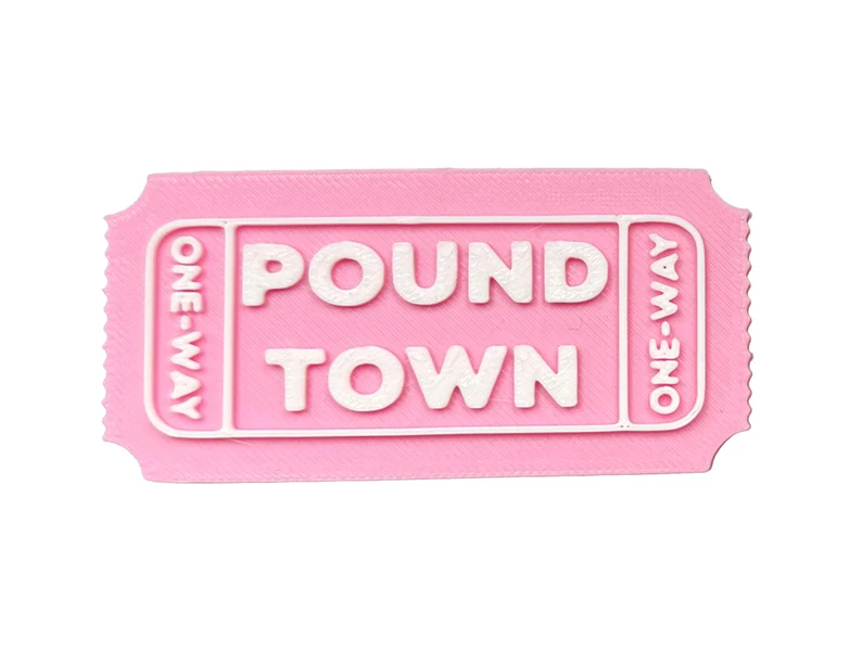 Pound Town Ticket