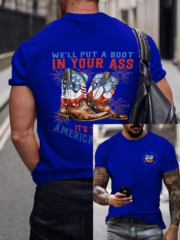 We’ll put a boot in your ass it’s the American Way  T-Shirt