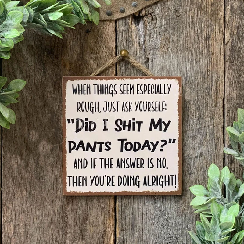 Did I Shit My Pants Today, Funny Sign
